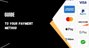 Guide to your Payment Method