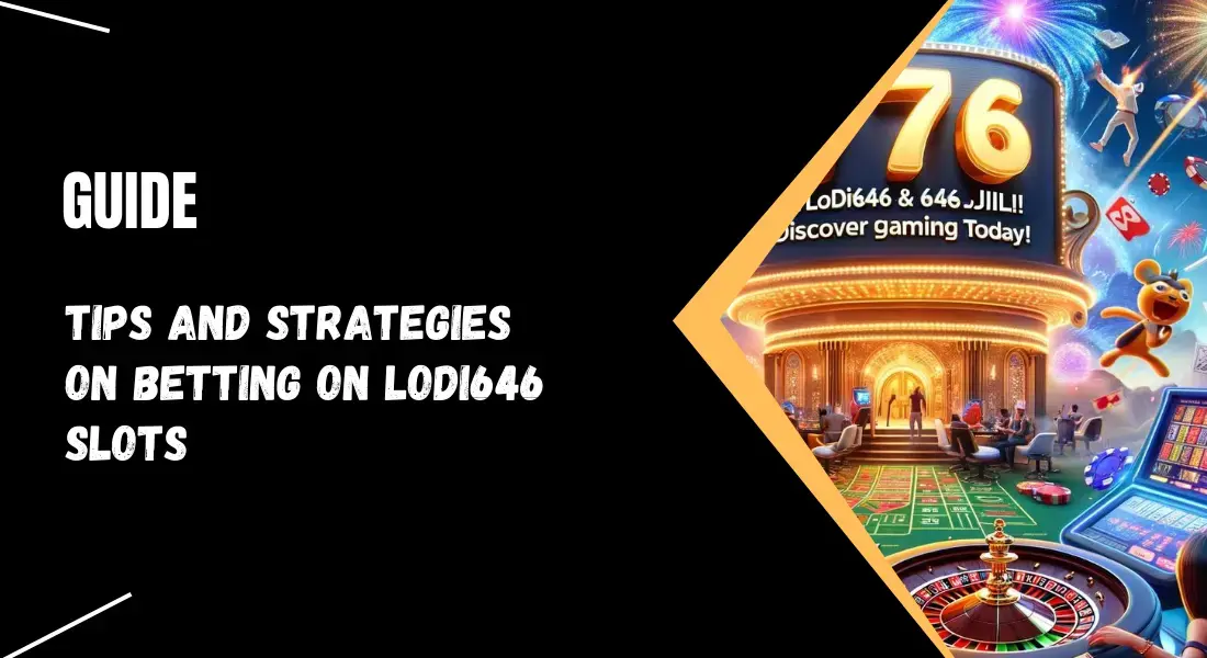 Tips on Lodi646 Slots